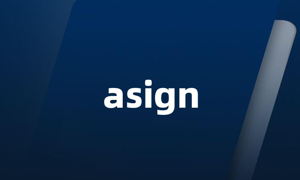 asign