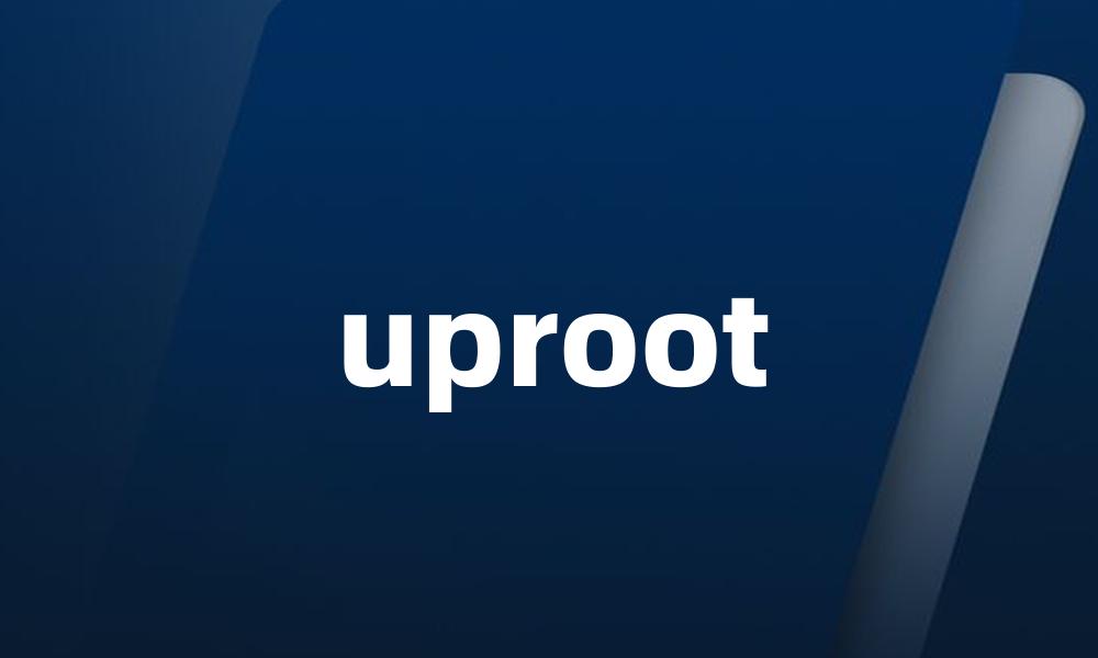 uproot