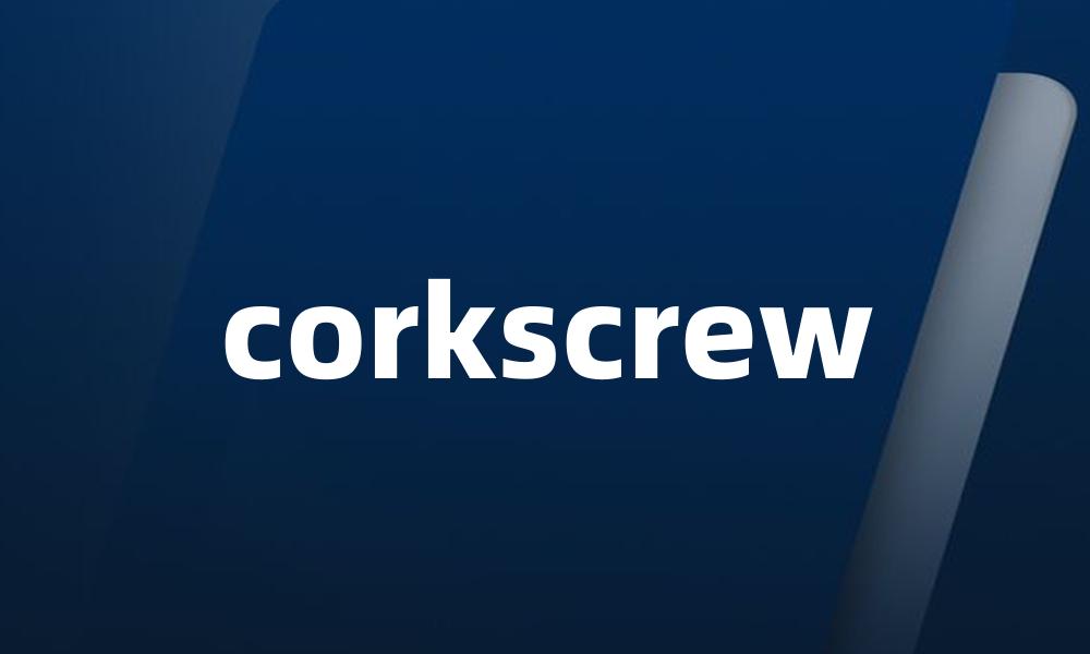 corkscrew