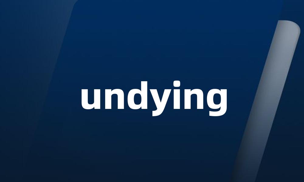 undying