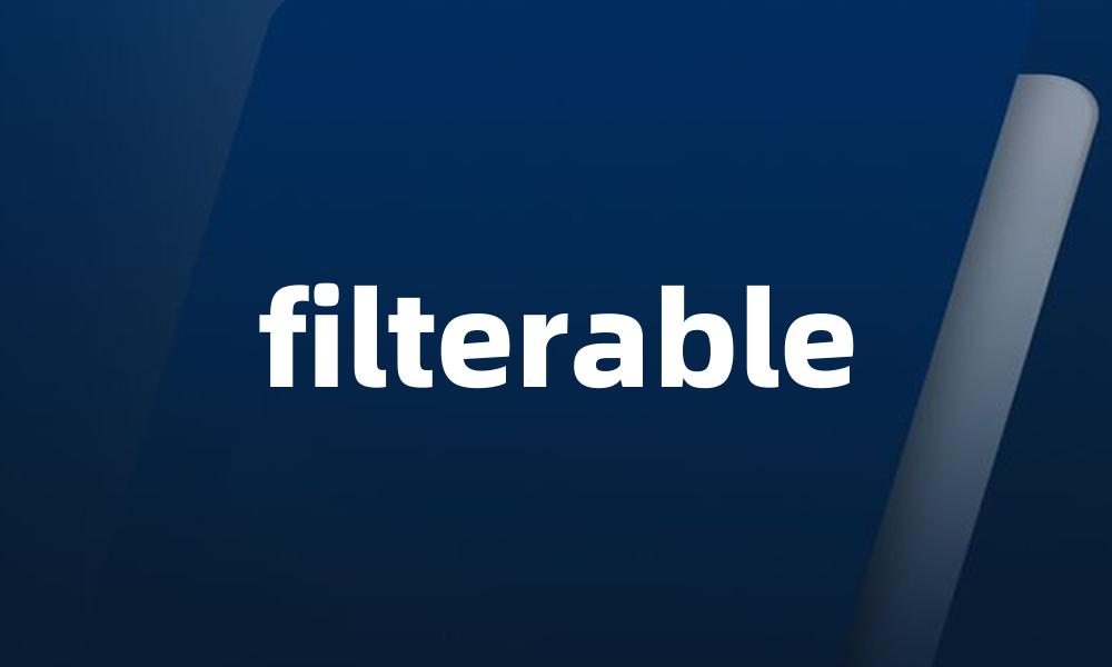 filterable