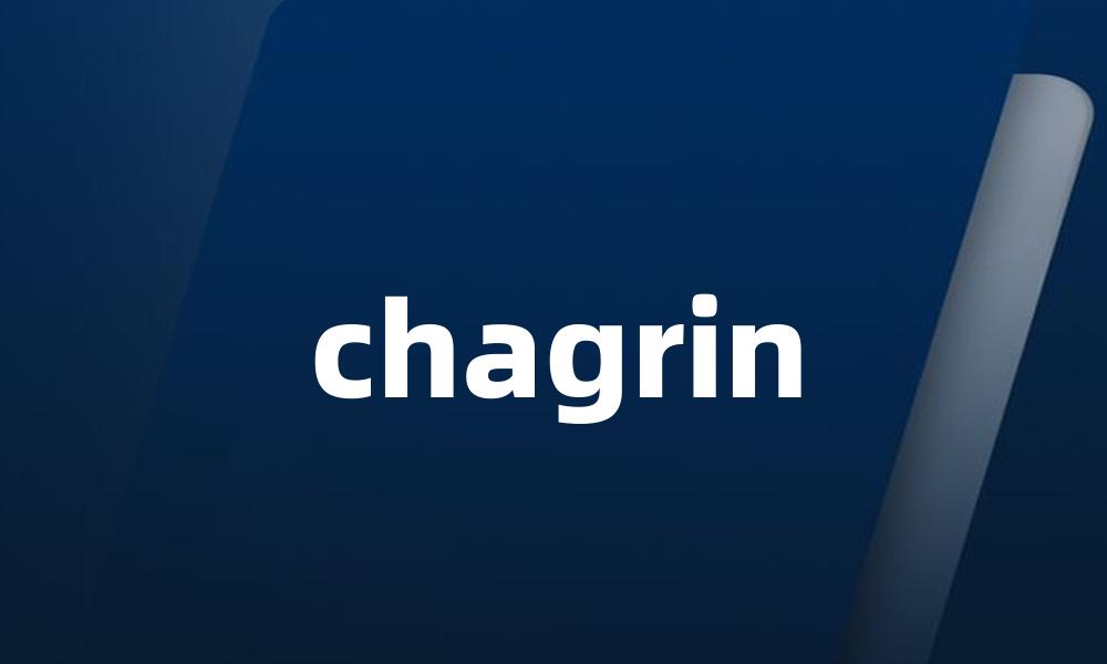 chagrin