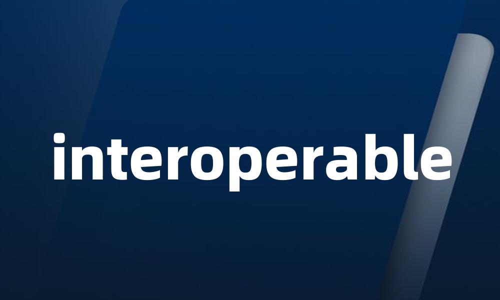 interoperable