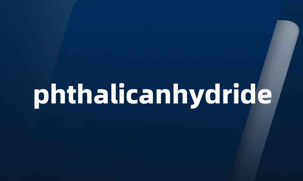 phthalicanhydride