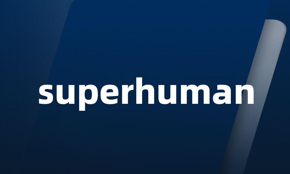 superhuman