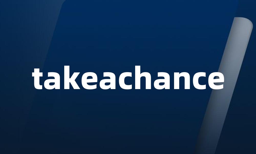 takeachance