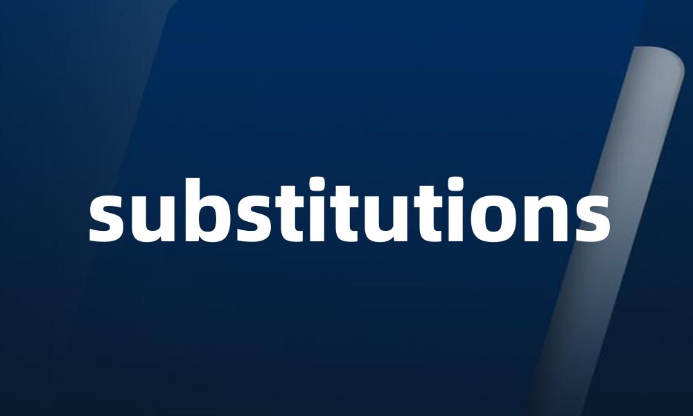 substitutions