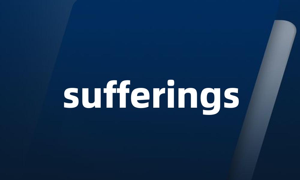 sufferings