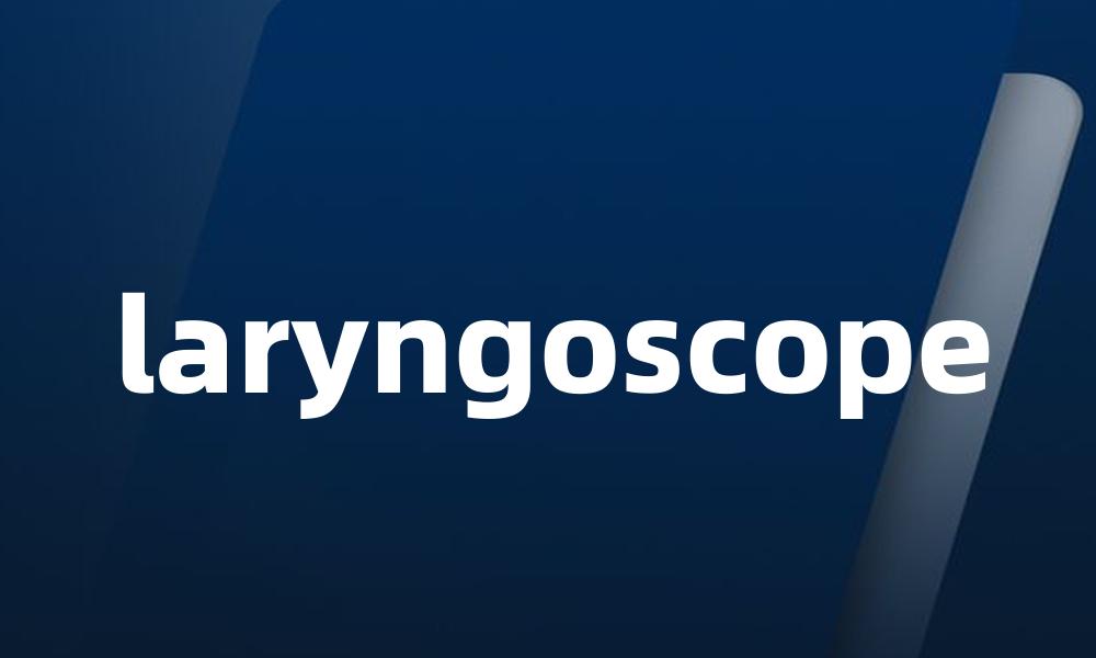 laryngoscope