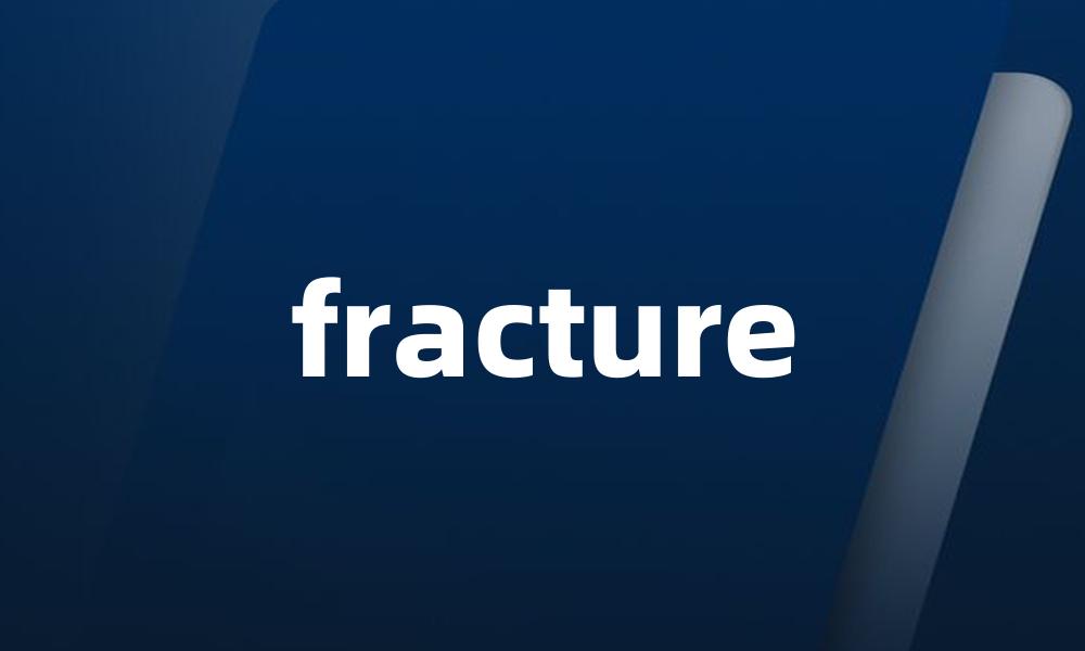 fracture