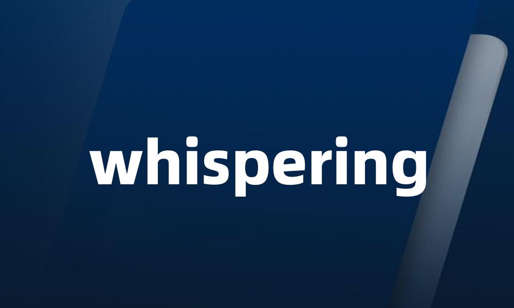 whispering