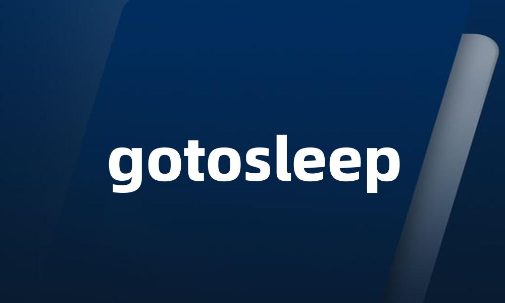 gotosleep