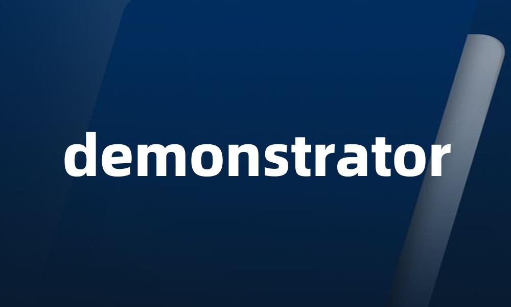 demonstrator