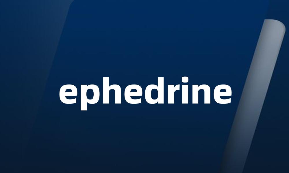 ephedrine