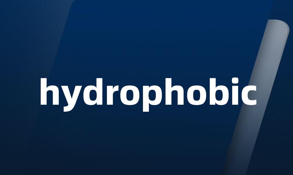 hydrophobic