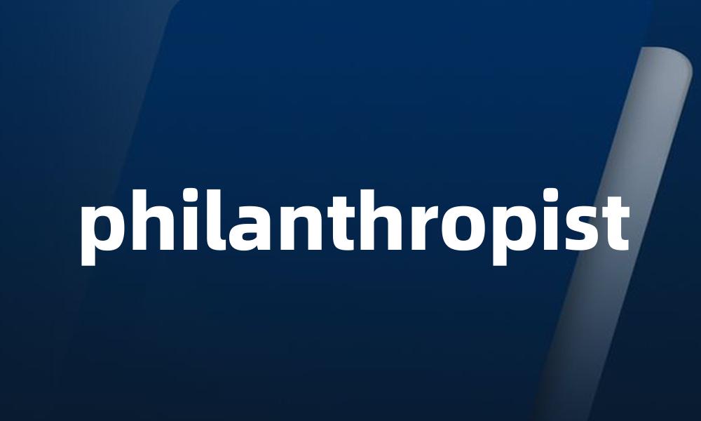 philanthropist