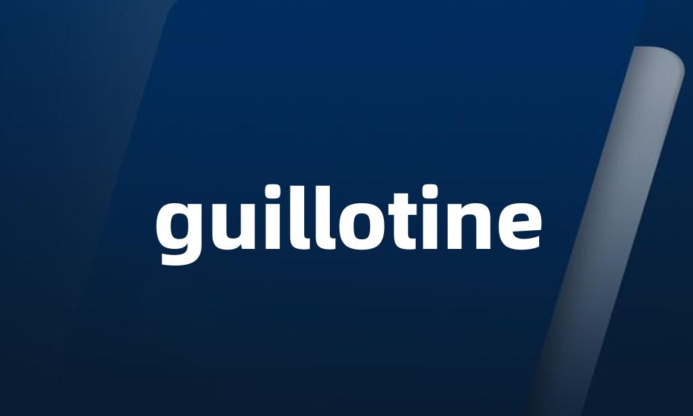 guillotine