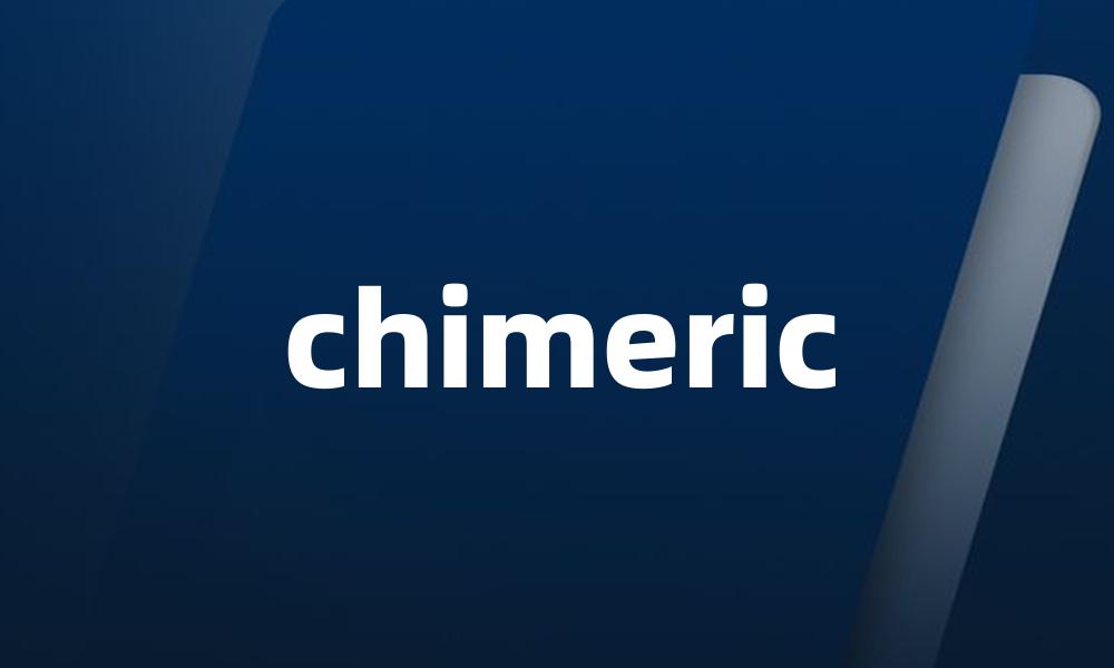 chimeric