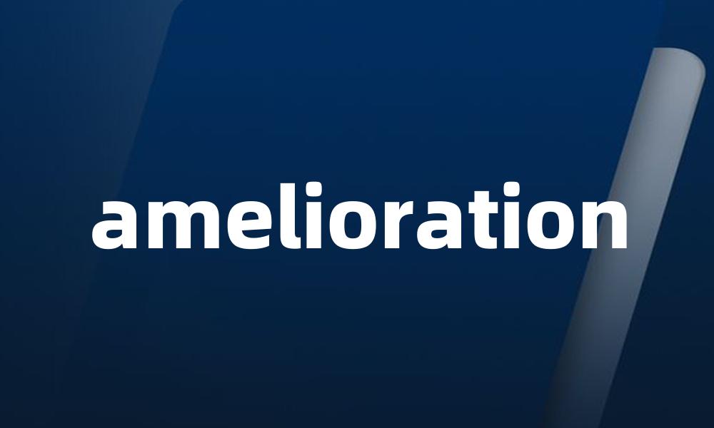 amelioration