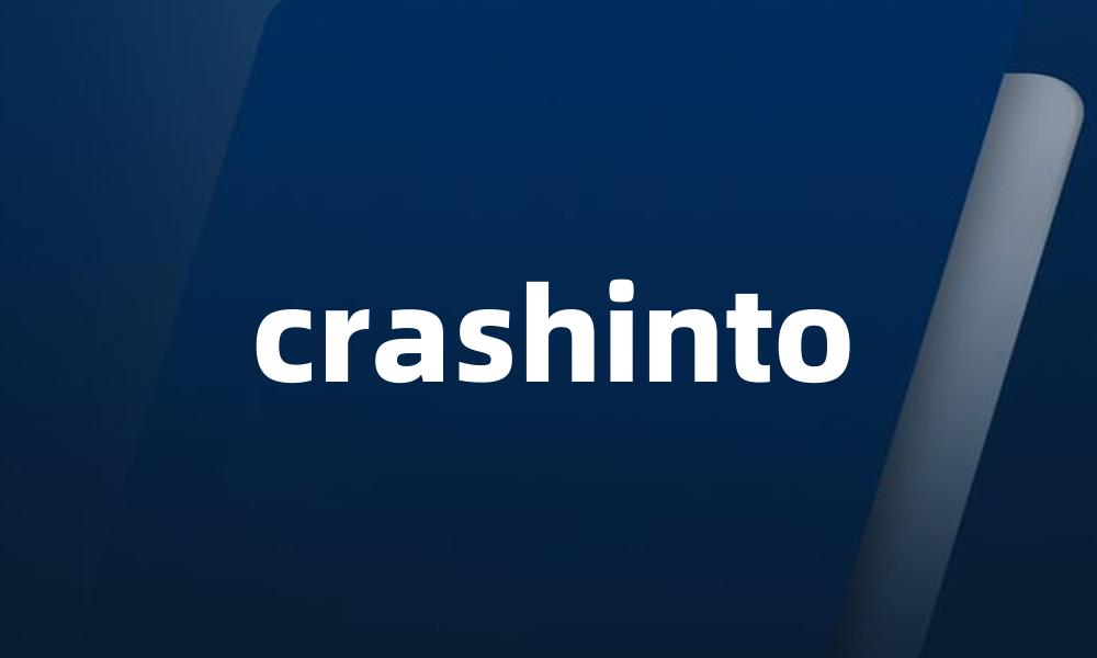 crashinto