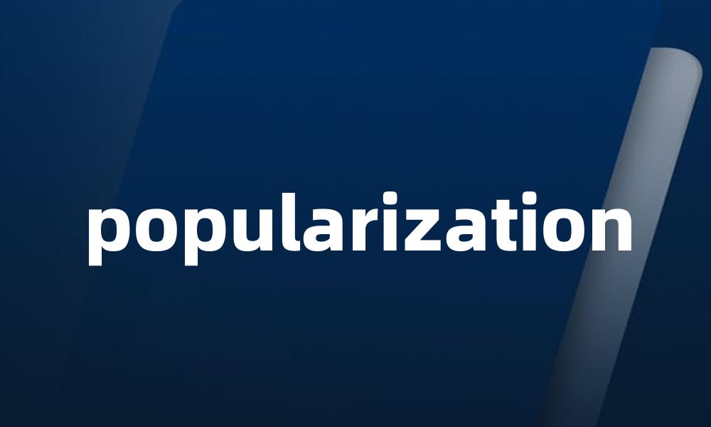 popularization