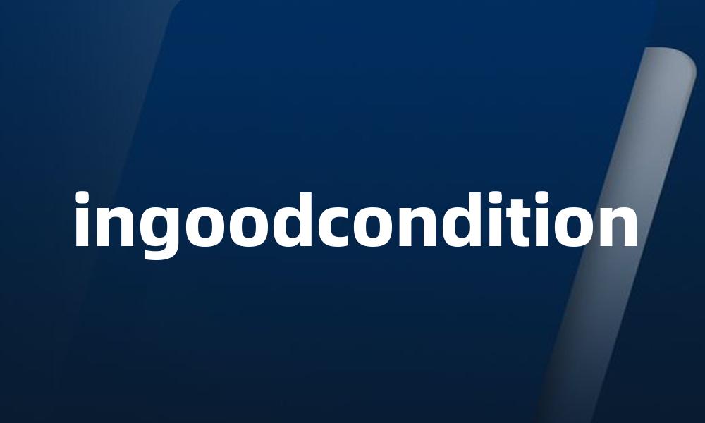 ingoodcondition