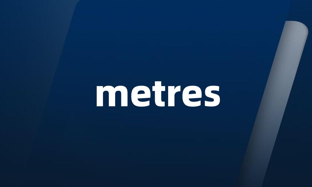 metres