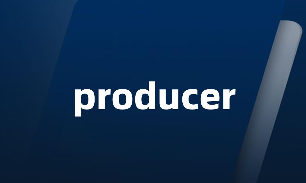 producer