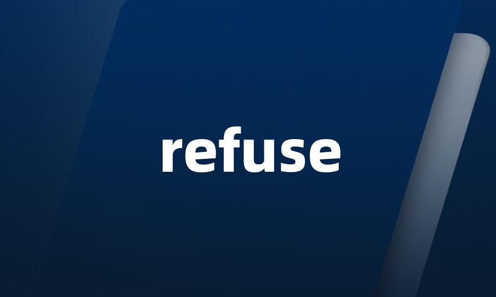 refuse