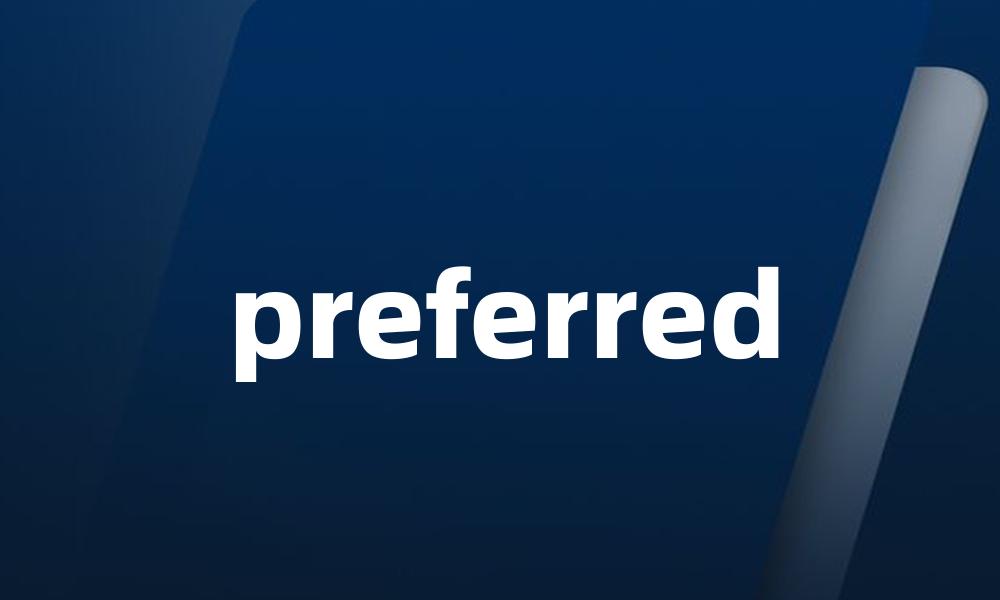 preferred