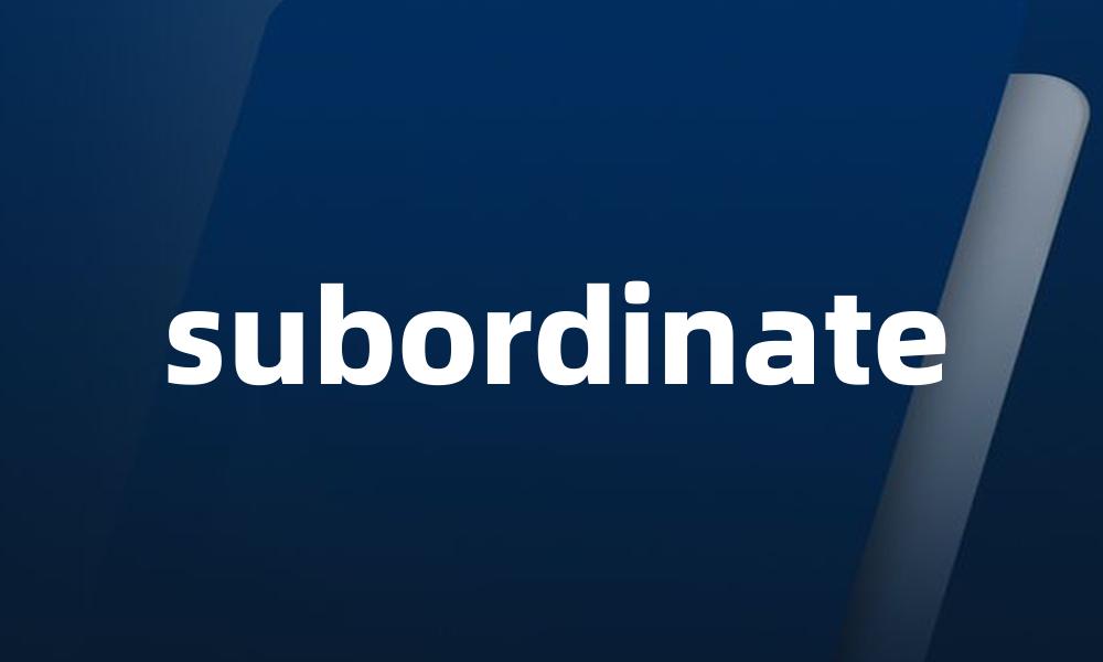 subordinate