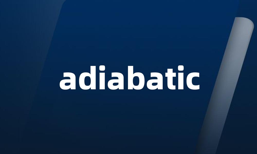 adiabatic