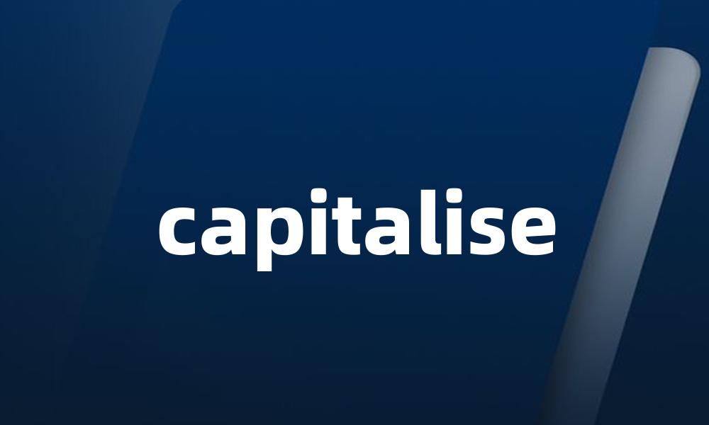 capitalise