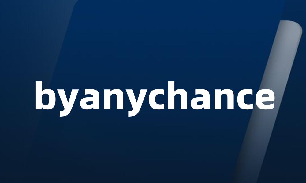 byanychance