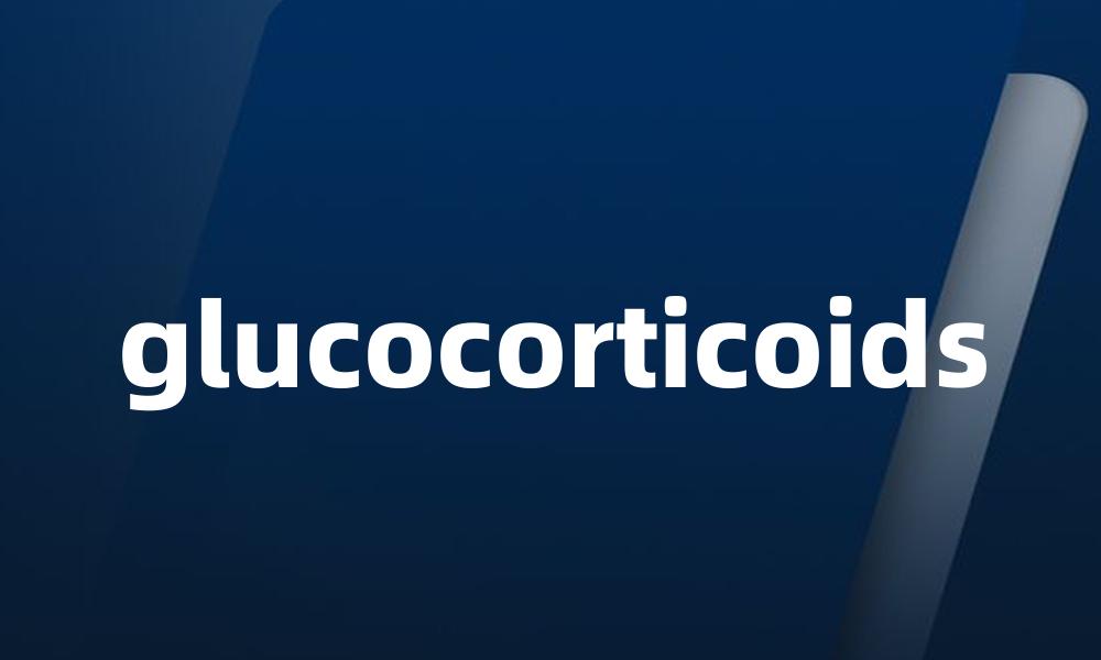 glucocorticoids