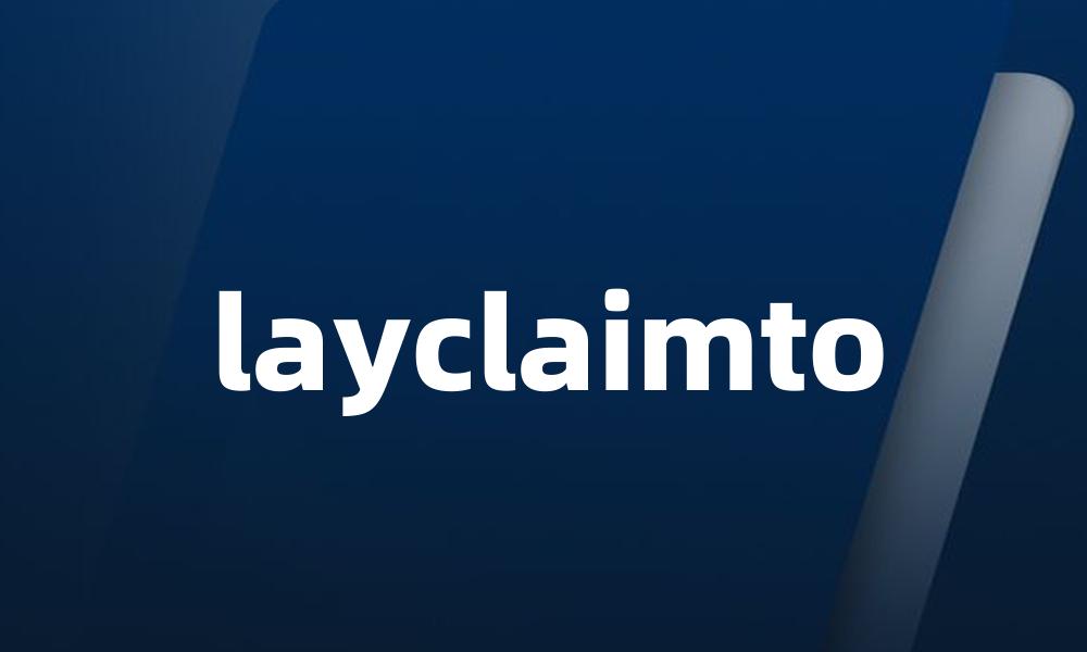 layclaimto