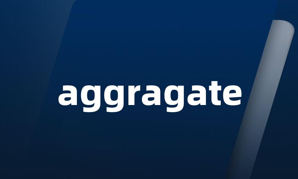 aggragate