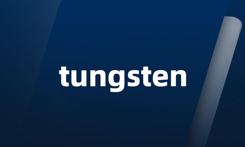 tungsten