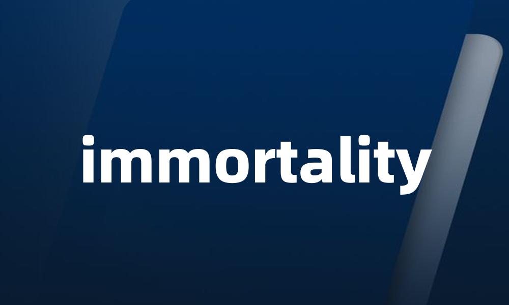 immortality