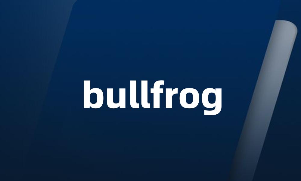 bullfrog