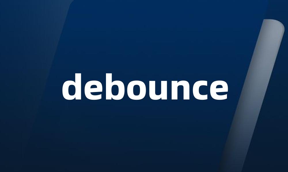 debounce