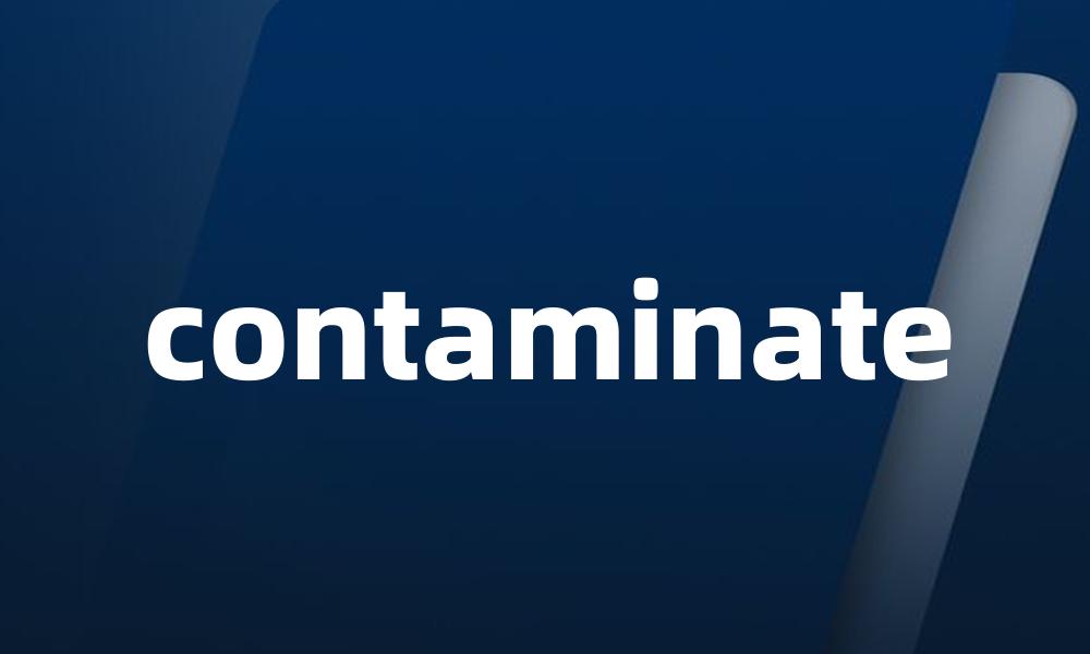 contaminate