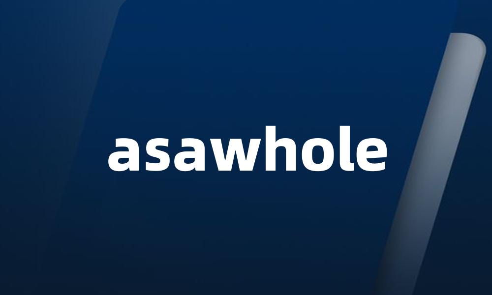 asawhole