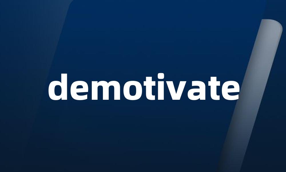 demotivate