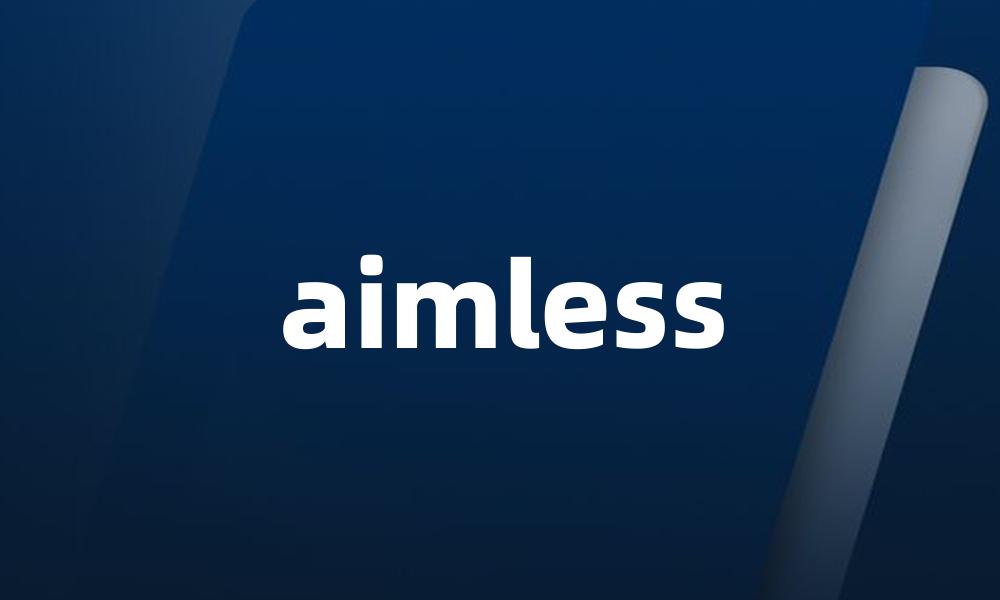 aimless