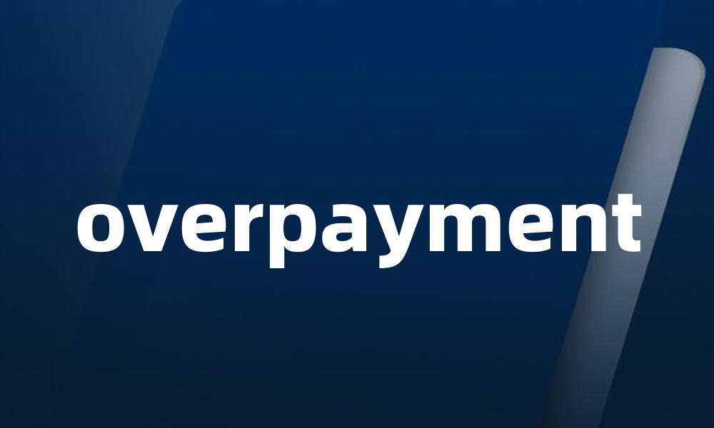 overpayment