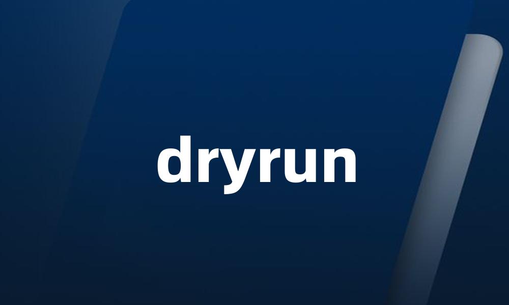 dryrun