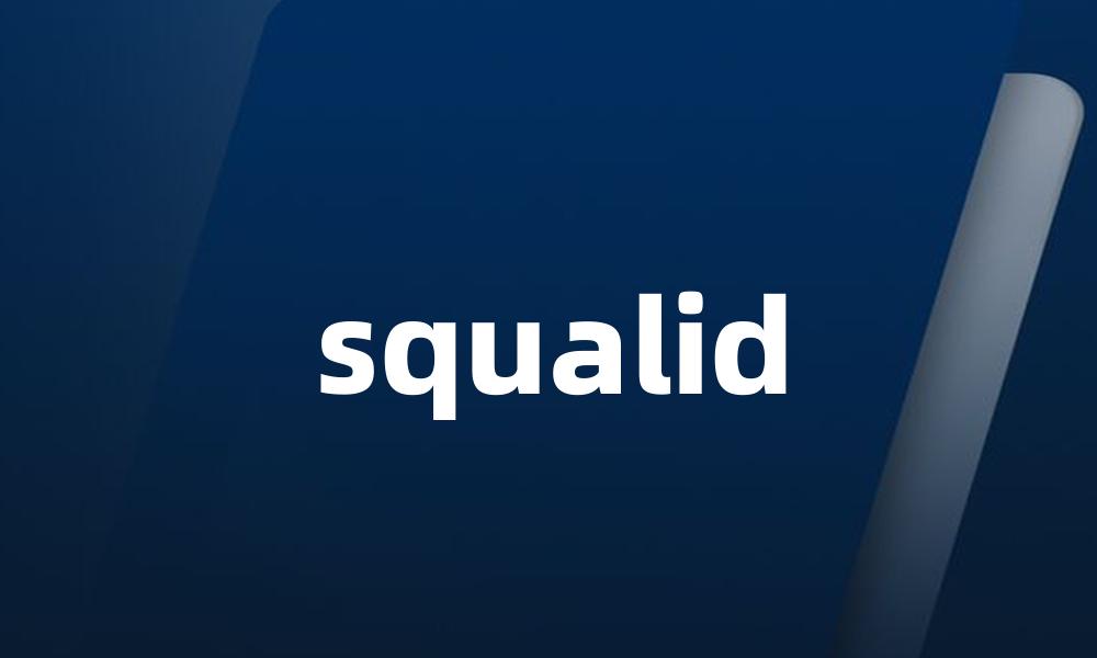 squalid