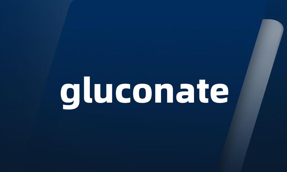 gluconate