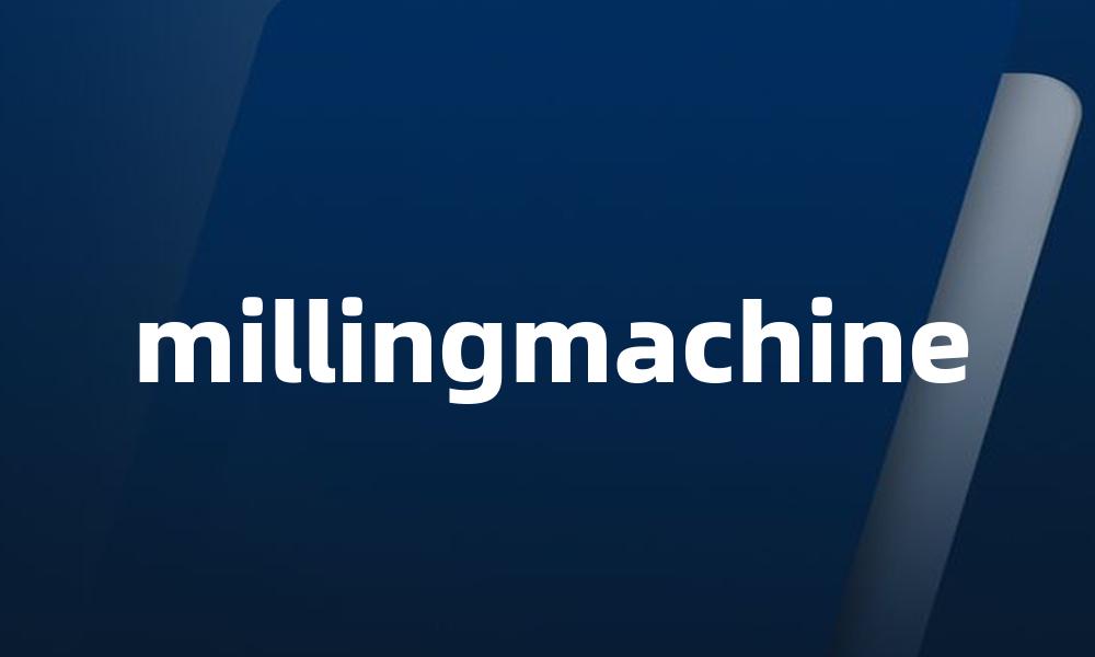 millingmachine